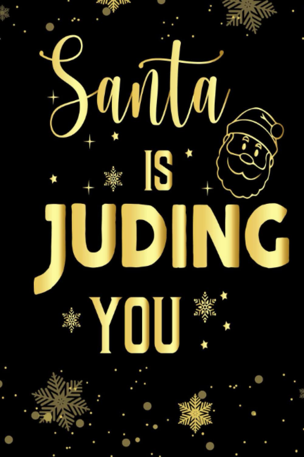 Santa Is Juding You: Christmas Blank Lined Journal Notebook