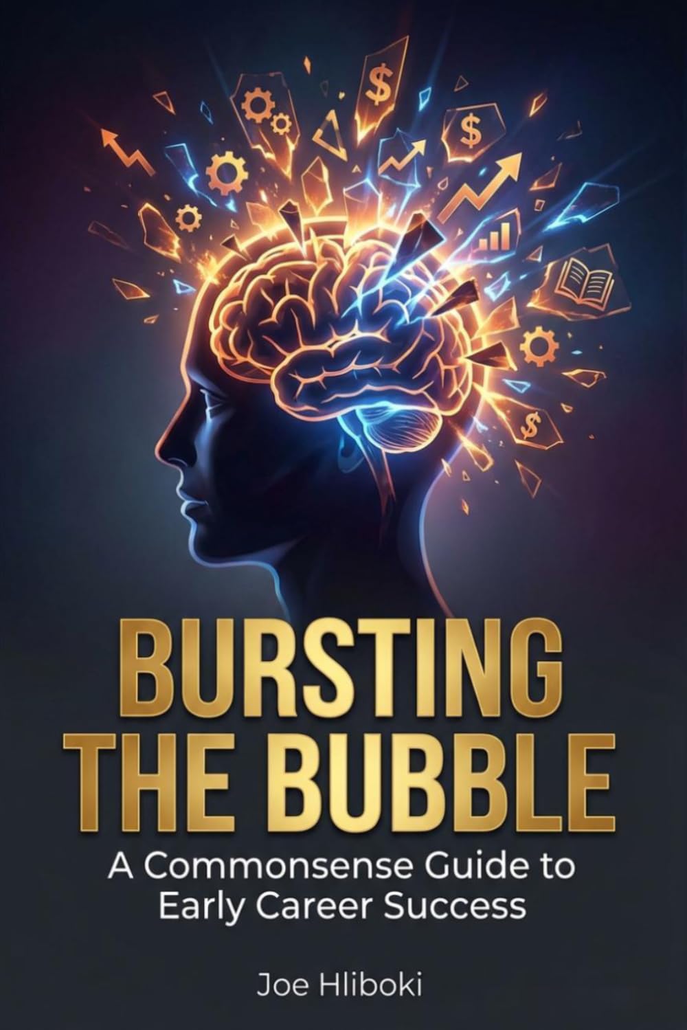 Bursting the Bubble: A Commonsense Guide to Early Career Success