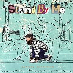 Stand By Me / Subway Daydream