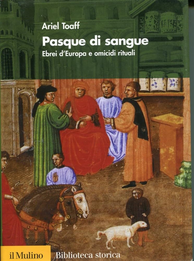 Pasque di sangue. Ebrei d'Europa e omicidi rituali (Biblioteca storica)