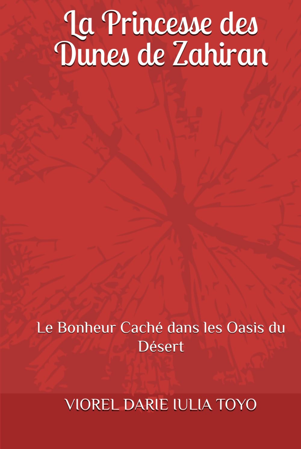 La Princesse des Dunes de Zahiran: Le Bonheur Caché dans les Oasis du Désert (Princesses des contes de fées)
