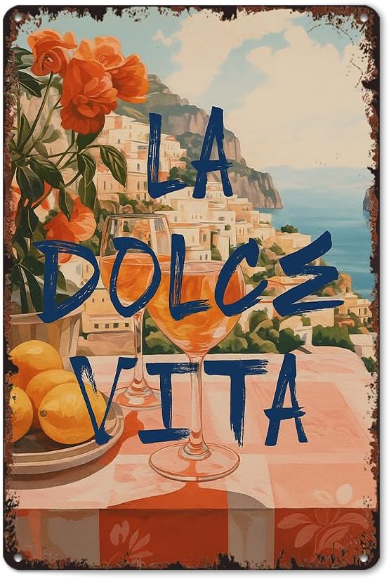 La Dolce Vita Funny Poster 8x12 Inch Vintage Aluminum Metal Tin Signs-For Living Room Kitchen Bedroom Cafes Patio Porch Wall Decor