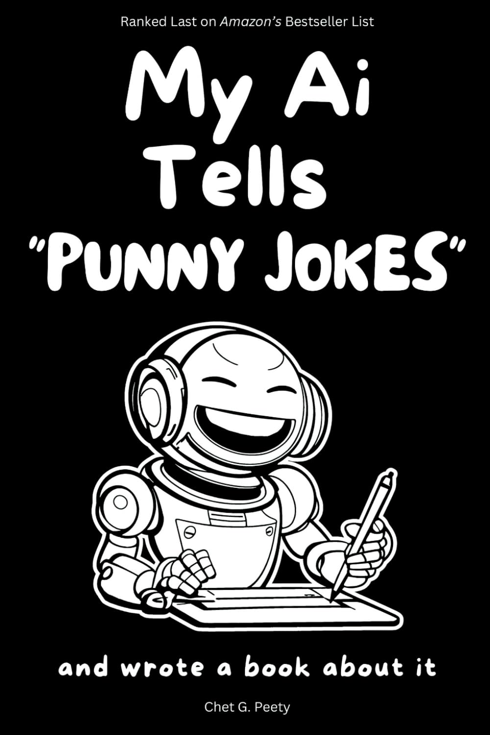 My Ai Tells "Punny Jokes": and wrote a book about it (My Ai Tells Jokes Series)