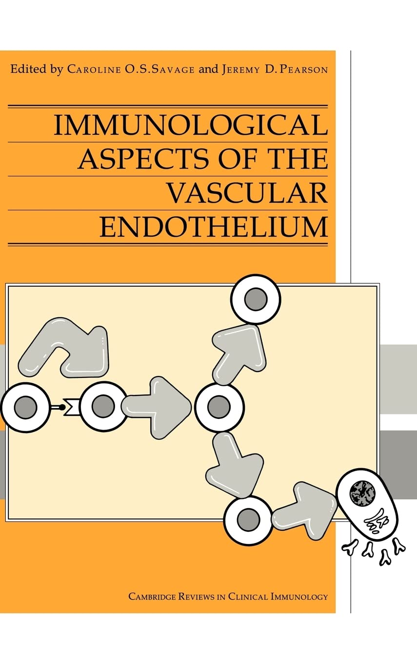 Immunological Aspects of the Vascular Endothelium (Cambridge Reviews in Clinical Immunology)