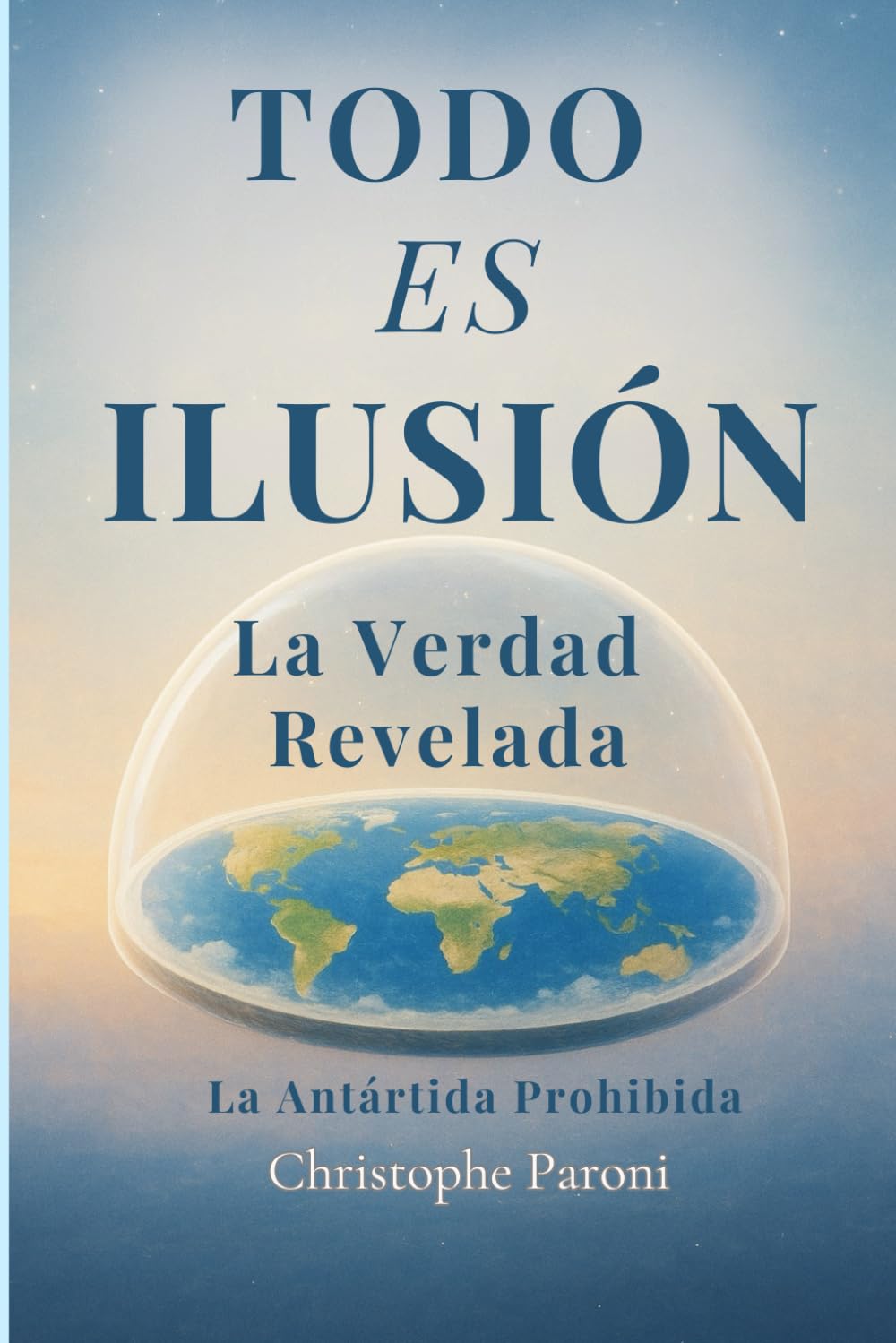 TODO ES ILUSIÓN – Realidad Revelada - La Antártida Prohibida - La Tierra Plana, Llana o Esférica: Secretos de la Tierra Plana · El Código de la Luna · ... de la Realidad : Tu despertar comienza aquí.