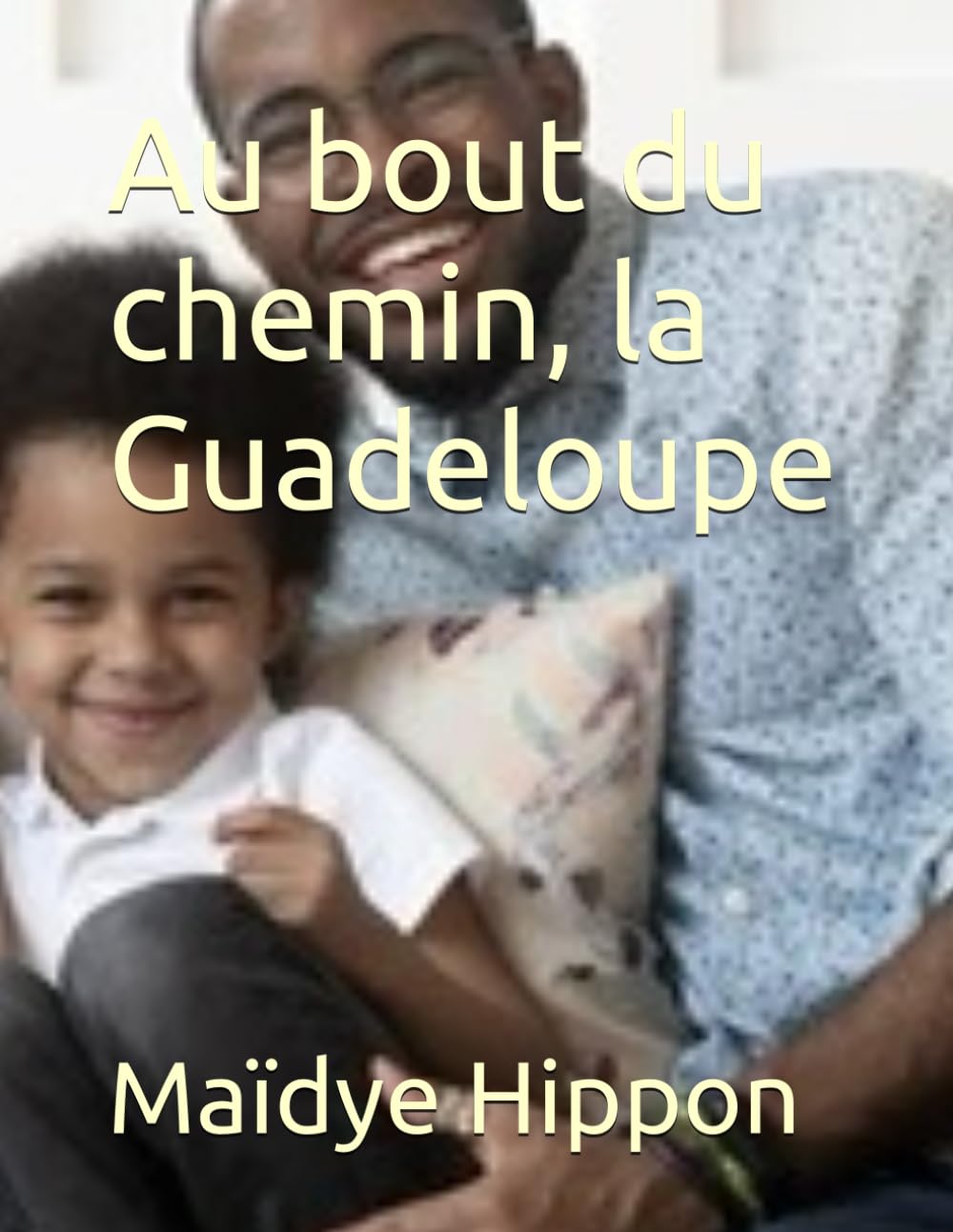 Au bout du chemin, la Guadeloupe