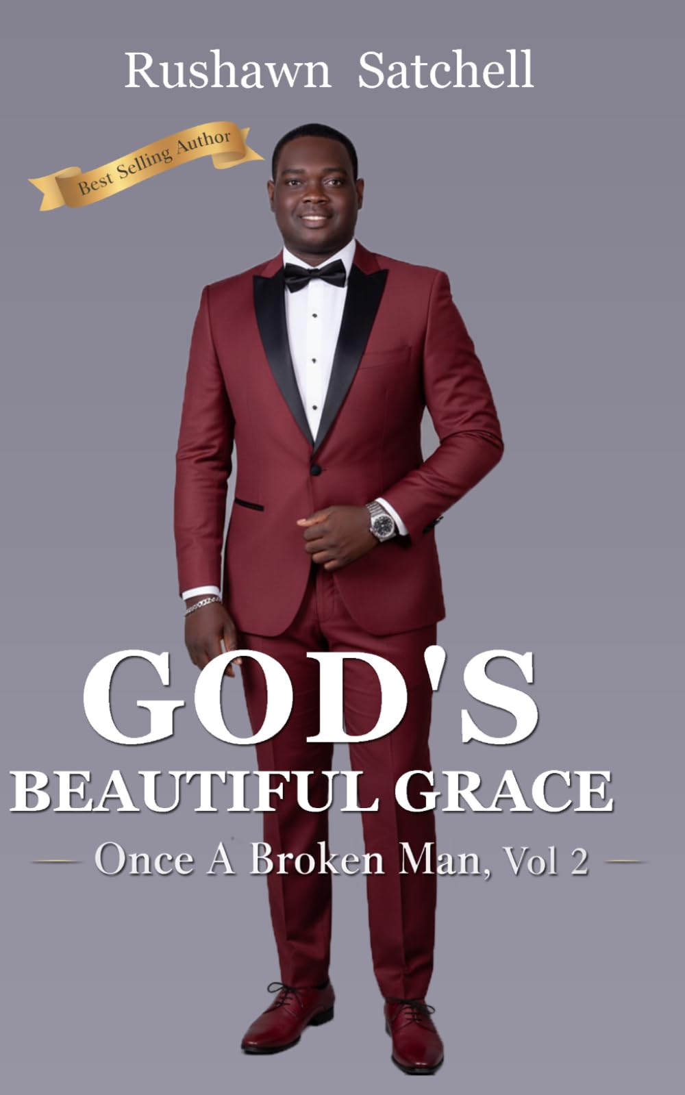 God's Beautiful Grace:: Once A Broken Man Vol, 2