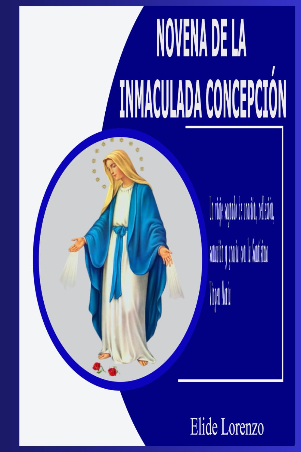 NOVENA DE LA INMACULADA CONCEPCIÓN: Un viaje sagrado de oración, reflexión, sanación y gracia con la Santísima Virgen María