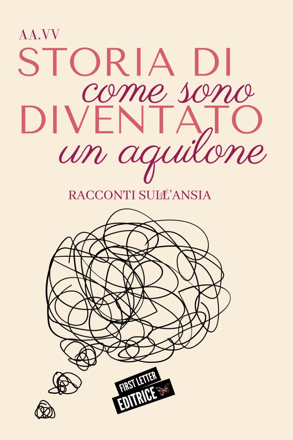 Storia di come sono diventato un aquilone: (racconti sull'ansia) (First Letter Editrice)