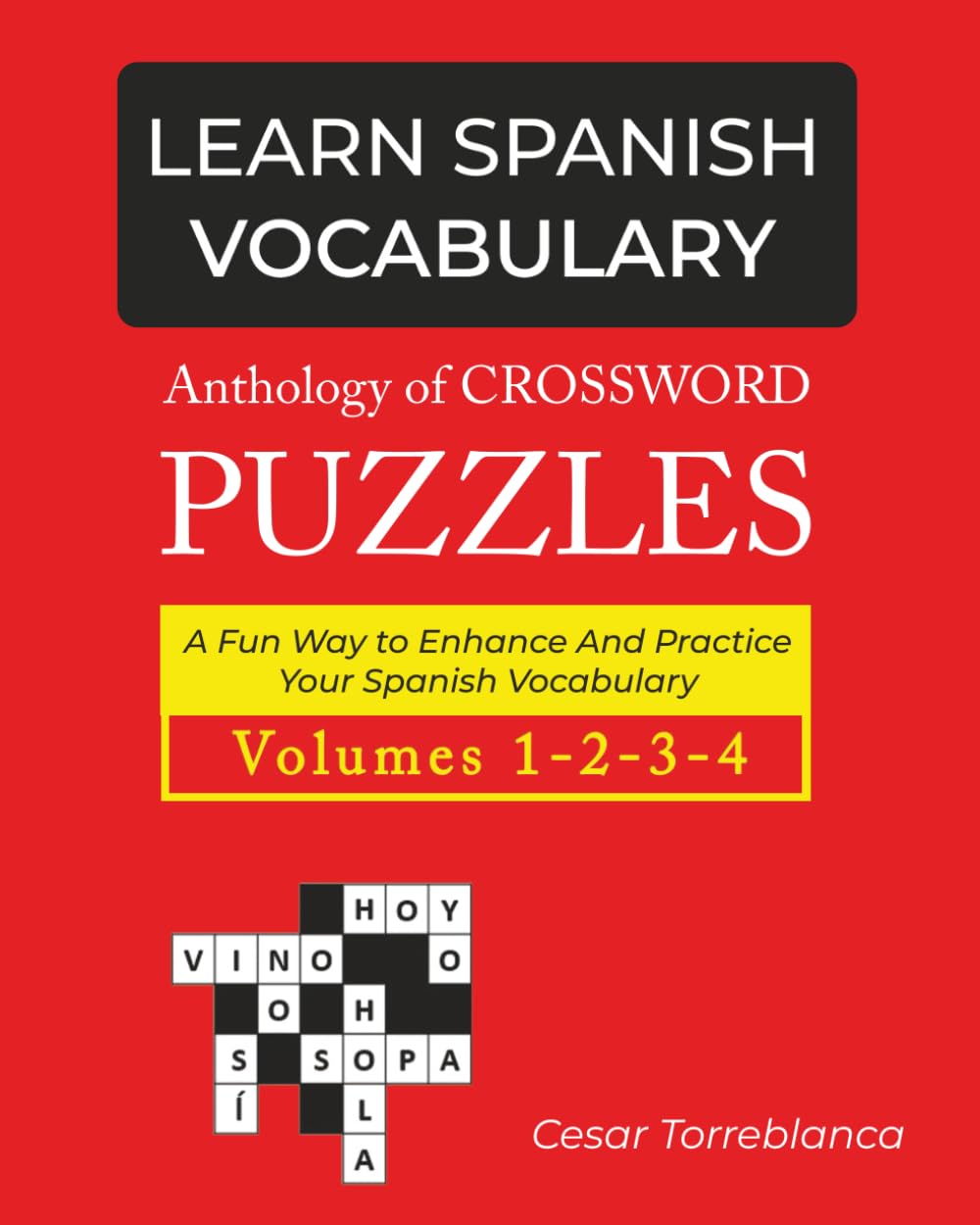 Learn Spanish Vocabulary: Anthology of Crossword Puzzles (Expand and Enhance Your Spanish Vocabulary)