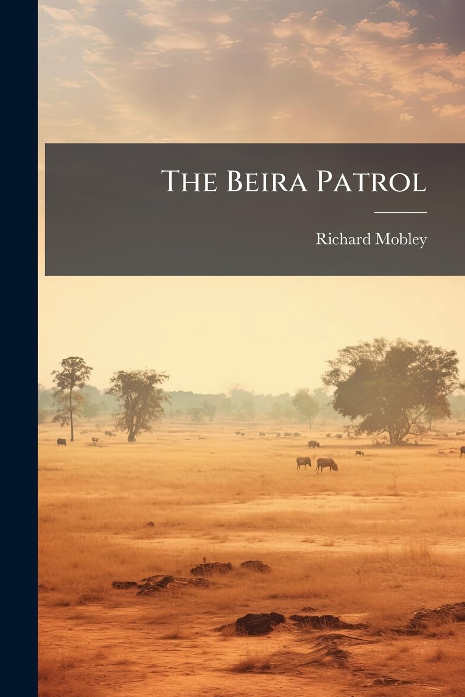 The Beira Patrol: Britain's Broken Blockade Against Rhodesia