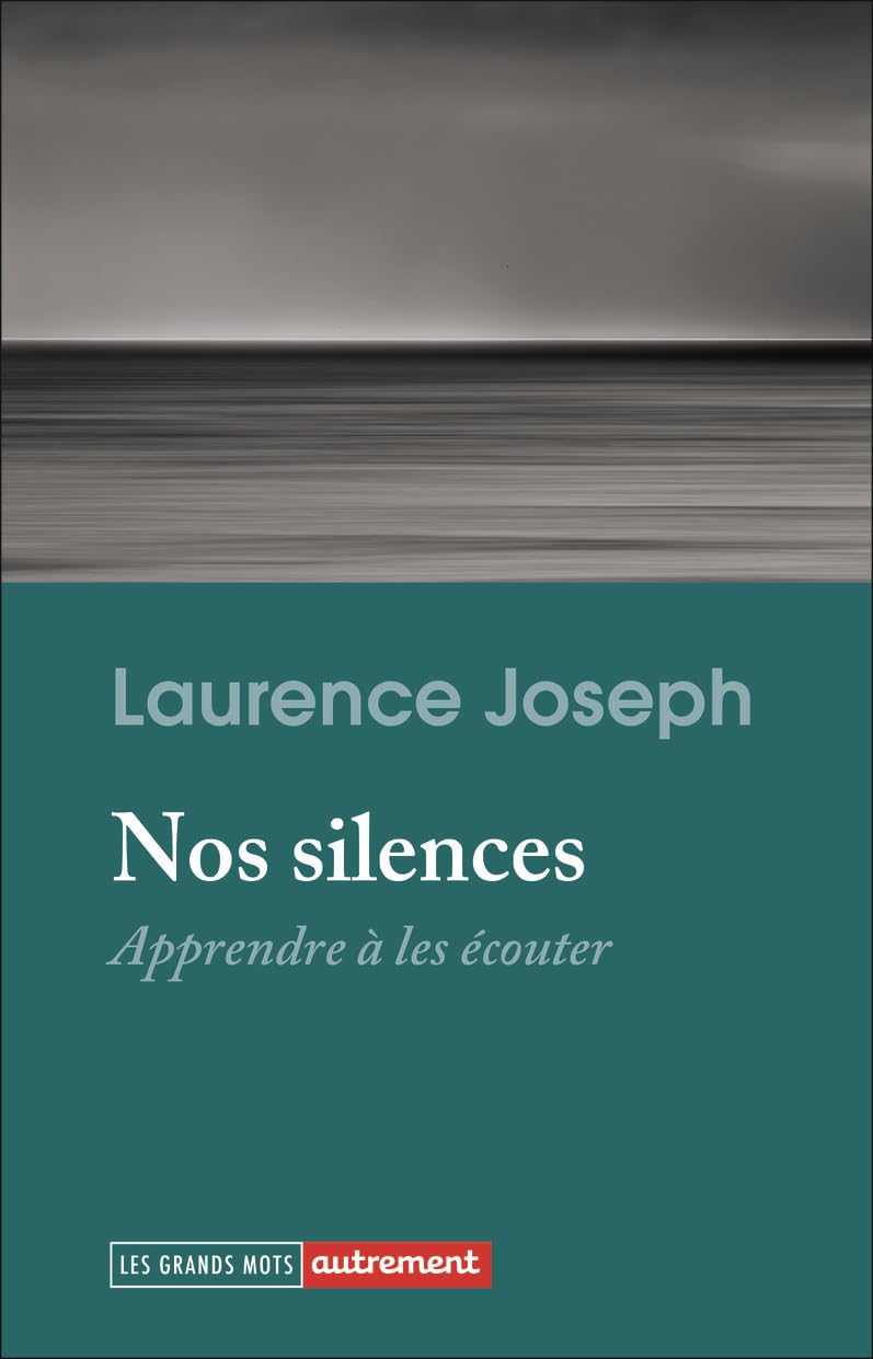 Nos silences: Apprendre à les écouter