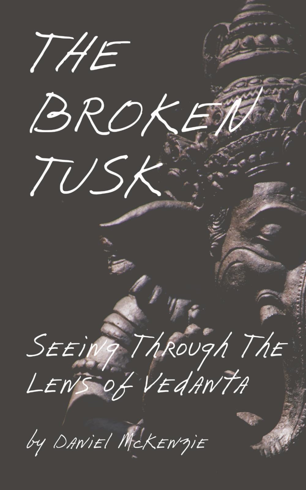 The Broken Tusk: Seeing through the lens of Vedanta