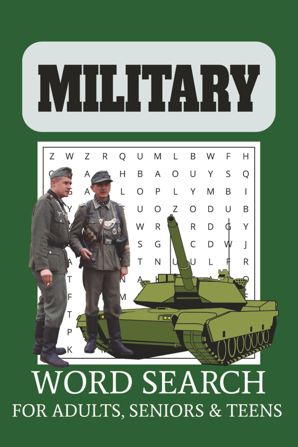Military Word Search Puzzle Book: Word Searches with Easy to Read Print about Military, Soldiers, Weapons and More | 6x9 inches, 110 pages | 50+ Puzzles... Gift for Vacations, Holidays and Free Times