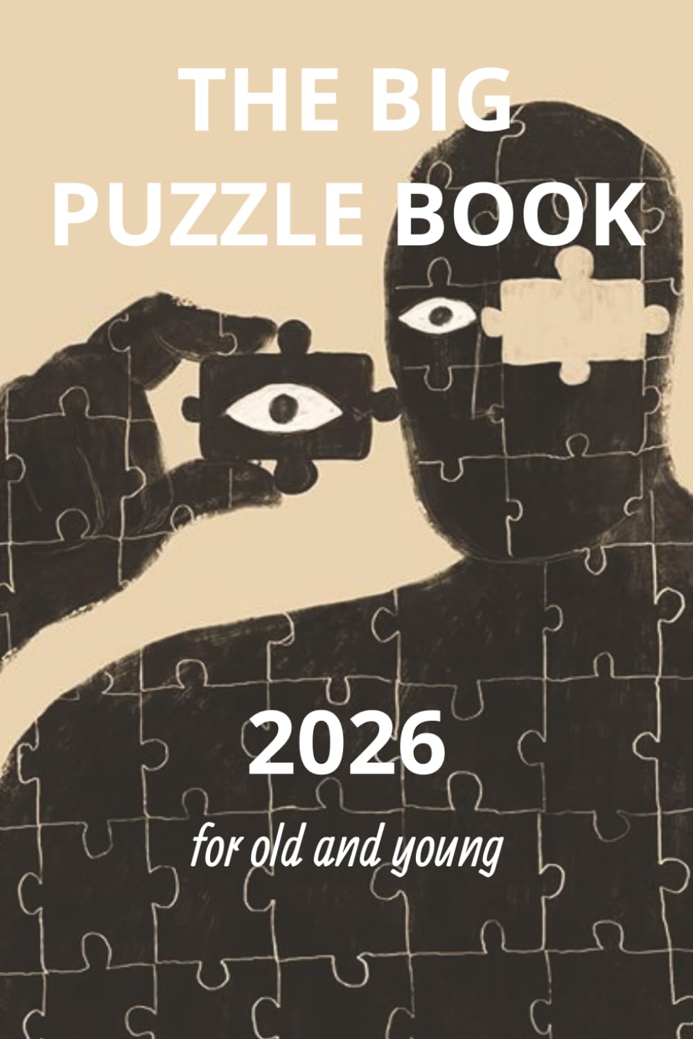 The Ultimate Puzzle Book: Sudoku, Word Search, Logic & More: 80+ puzzles | solutions included | young to old | hours of joy | trip | camping | designed to keep your brain activated and trained |