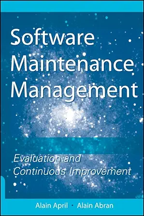 Software Maintenance Management: Evaluation and Continuous Improvement-Wow! eBook
