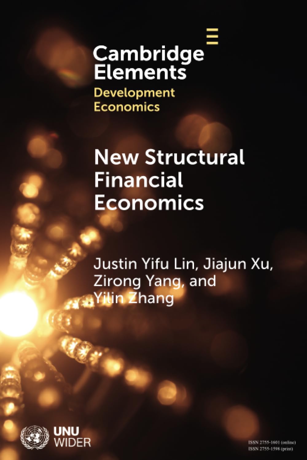 New Structural Financial Economics: A Framework for Rethinking the Role of Finance in Serving the Real Economy (Elements in Development Economics)