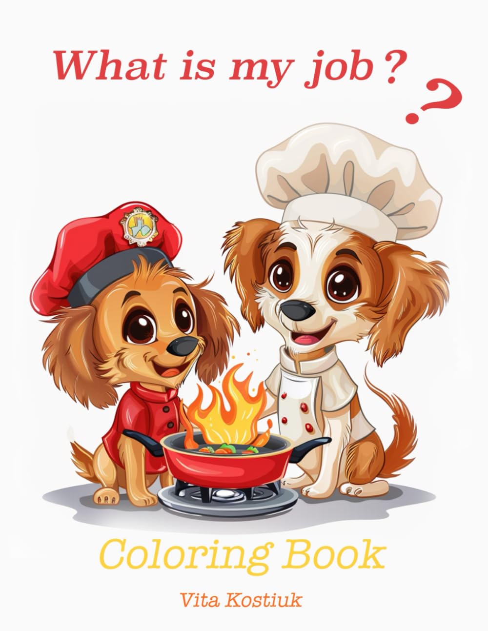 Cute Dogs. What is my job?: Coloring Book: 6 (Сute Coloring Book)
