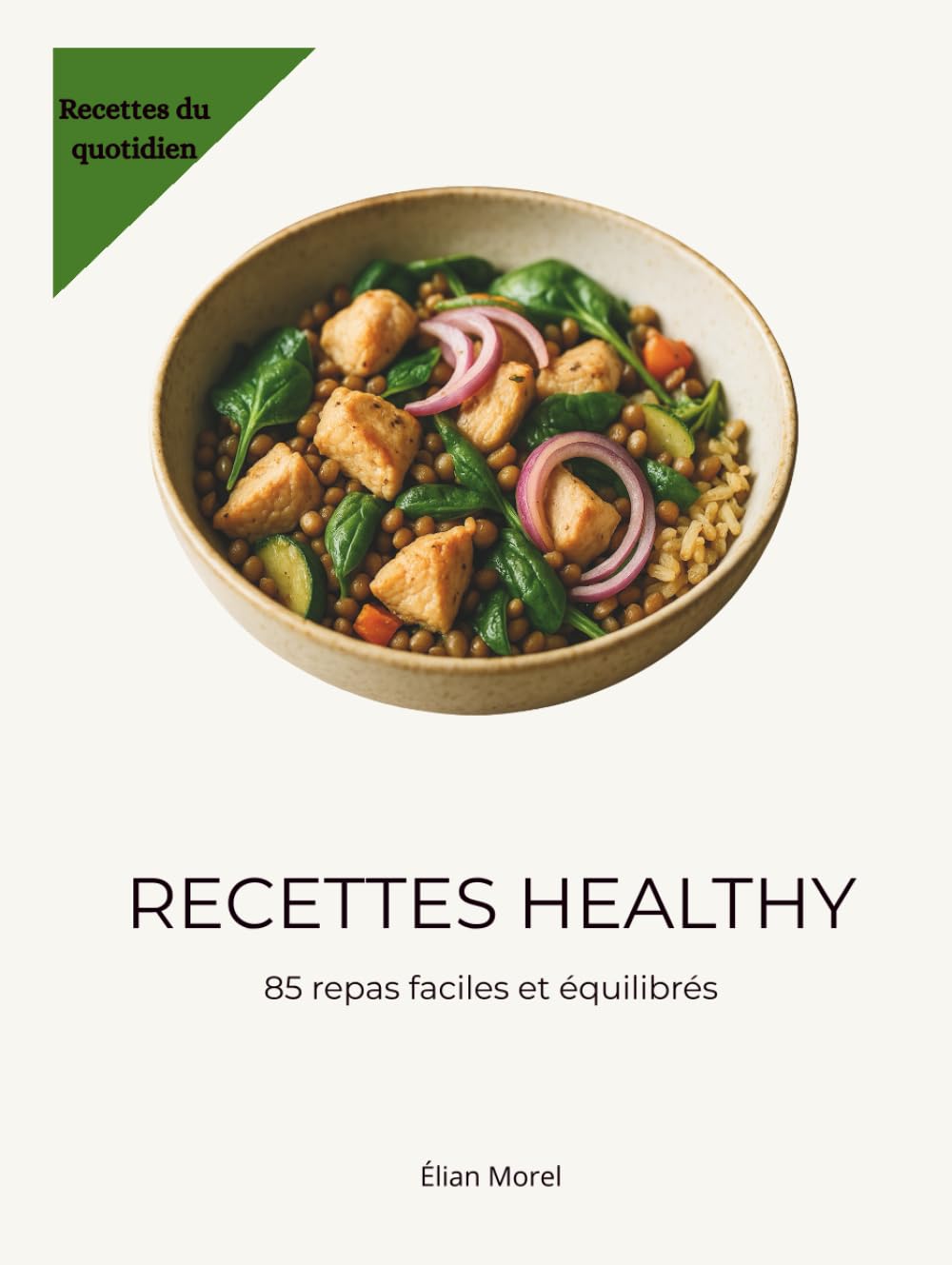 Recettes Healthy: 85 repas faciles et équilibrés