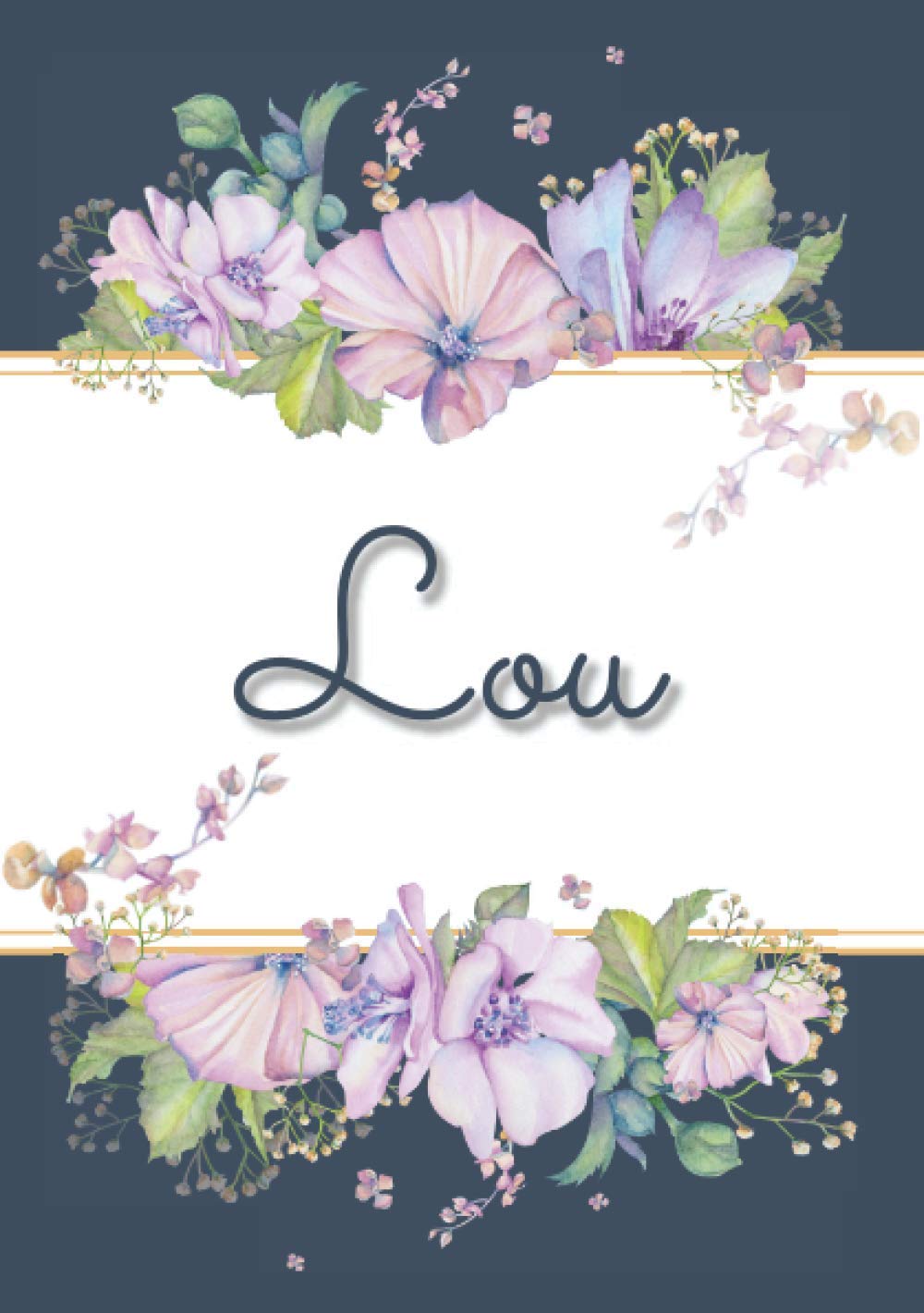 Lou: Carnet de notes A5 | Prénom personnalisé Lou | Cadeau d'anniversaire pour femme, maman, sœur, copine, fille ... | Design : floral | 120 pages lignée, Petit Format A5 (14.8 x 21 cm)