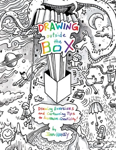 Drawing Outside the Box: Drawing Exercises and Cartooning Tips to Increase Creativity!