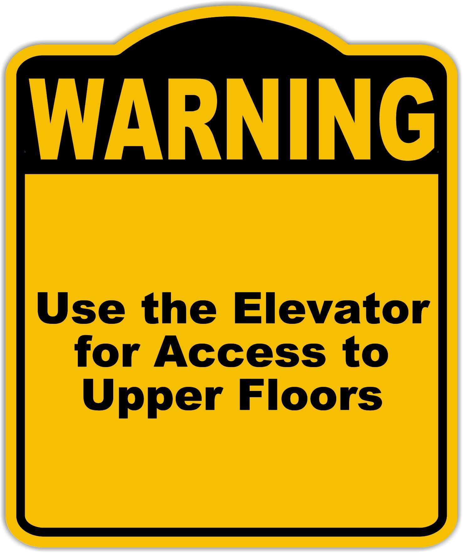 Use the Elevator for Access to Upper Floors Warning Yellow Black Aluminum Composite Sign 8.5 x 10 inches