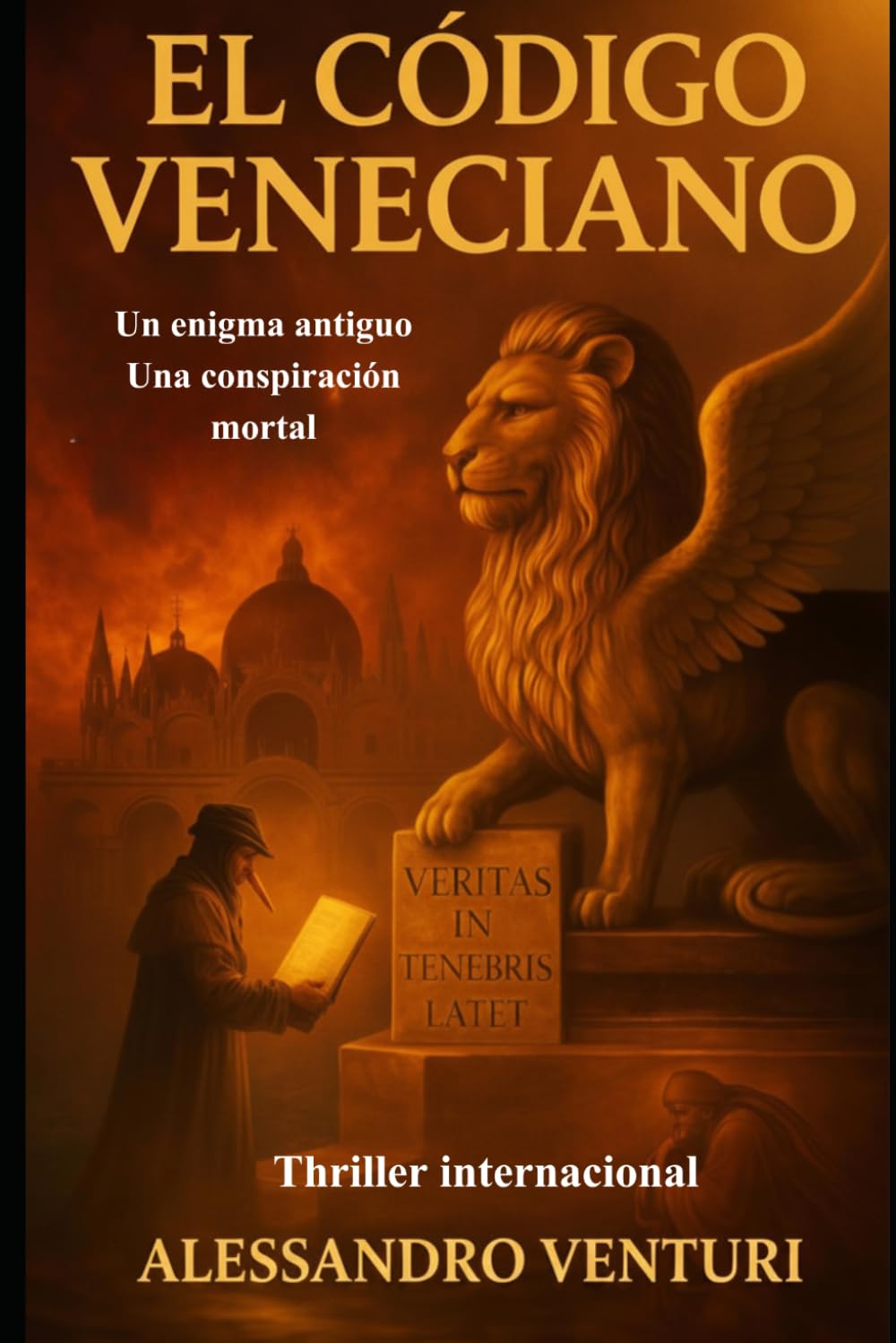 EL CÓDIGO VENECIANO: Un enigma antiguo Una conspiración mortal