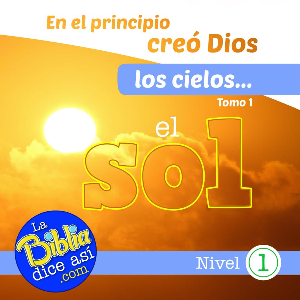 En el principio creó Dios los cielos...el sol (Spanish Edition)