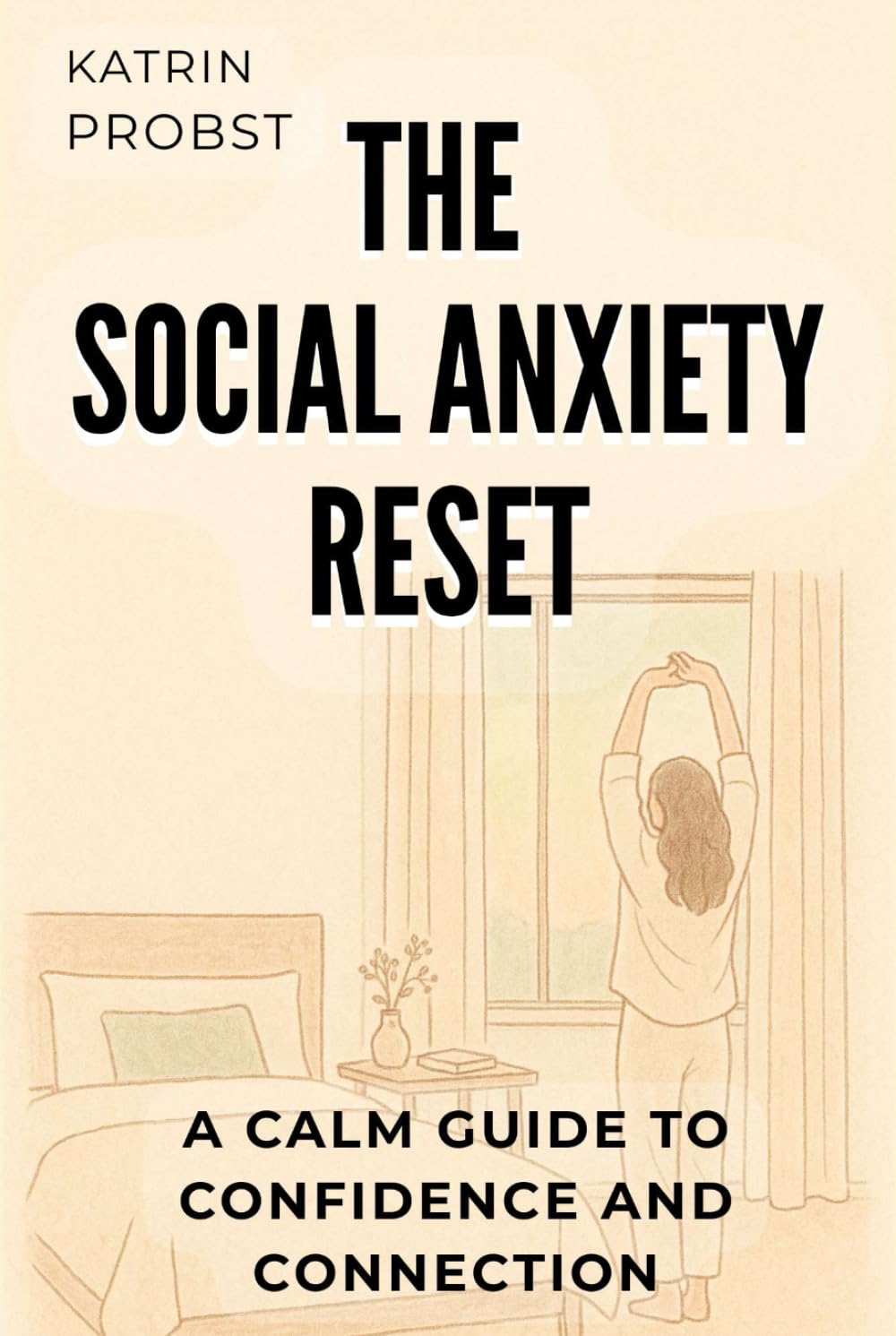 The Social Anxiety Reset: A Calm Guide to Confidence and Connection