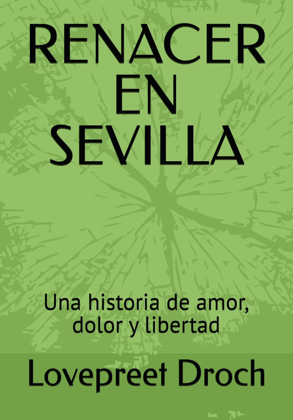 RENACER EN SEVILLA: Una historia de amor, dolor y libertad