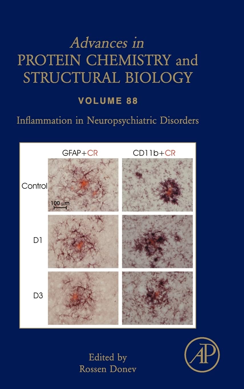 Inflammation in Neuropsychiatric Disorders (Volume 88) (Advances in Protein Chemistry and Structural Biology, Volume 88)