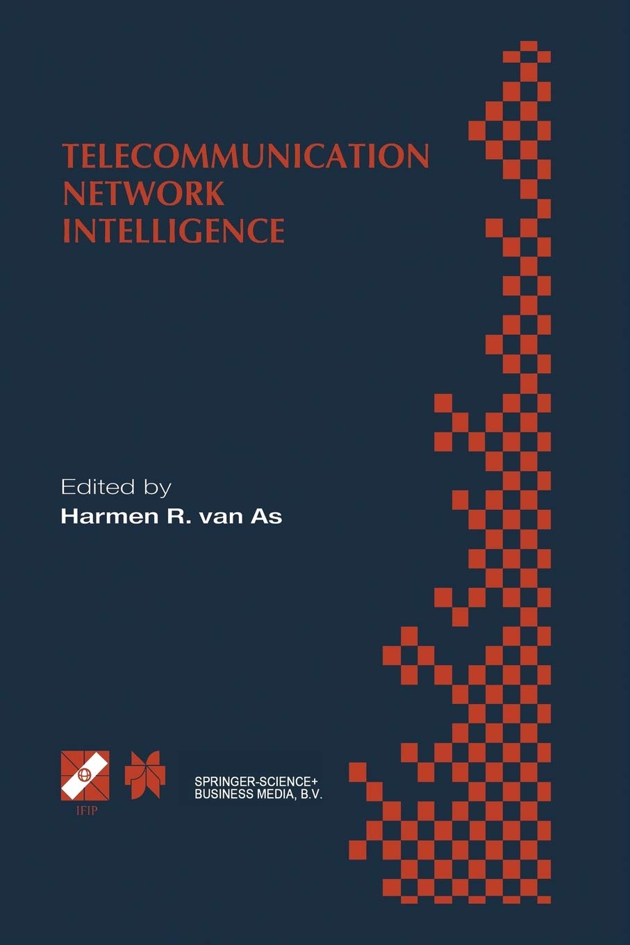 Telecommunication Network Intelligence: IFIP TC6/WG6.7 Sixth International Conference on Intelligence in Networks (SmartNet 2000), September 18–22, ... Information and Communication Technology, 50)