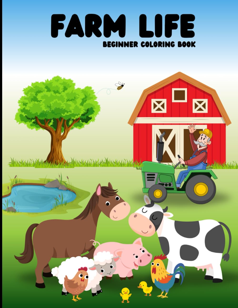 FARM LIFE---A BEGINNERS COLORING BOOK