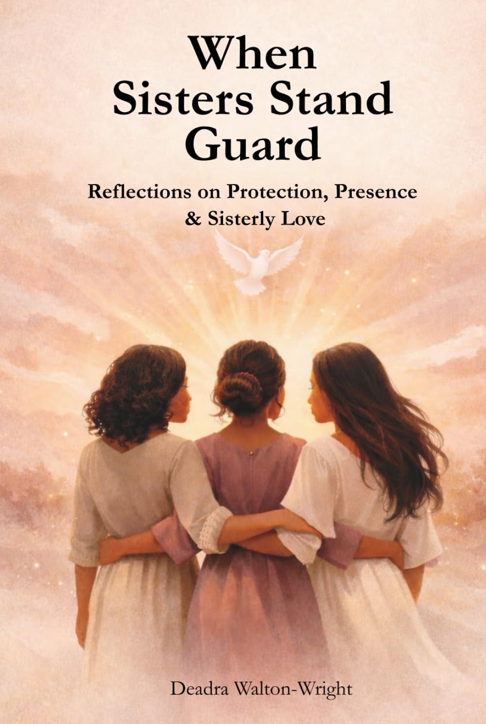 When Sisters Stand Guard: Reflections on Protection, Presence, & Sisterly Love      Hardcover – March 3, 2026