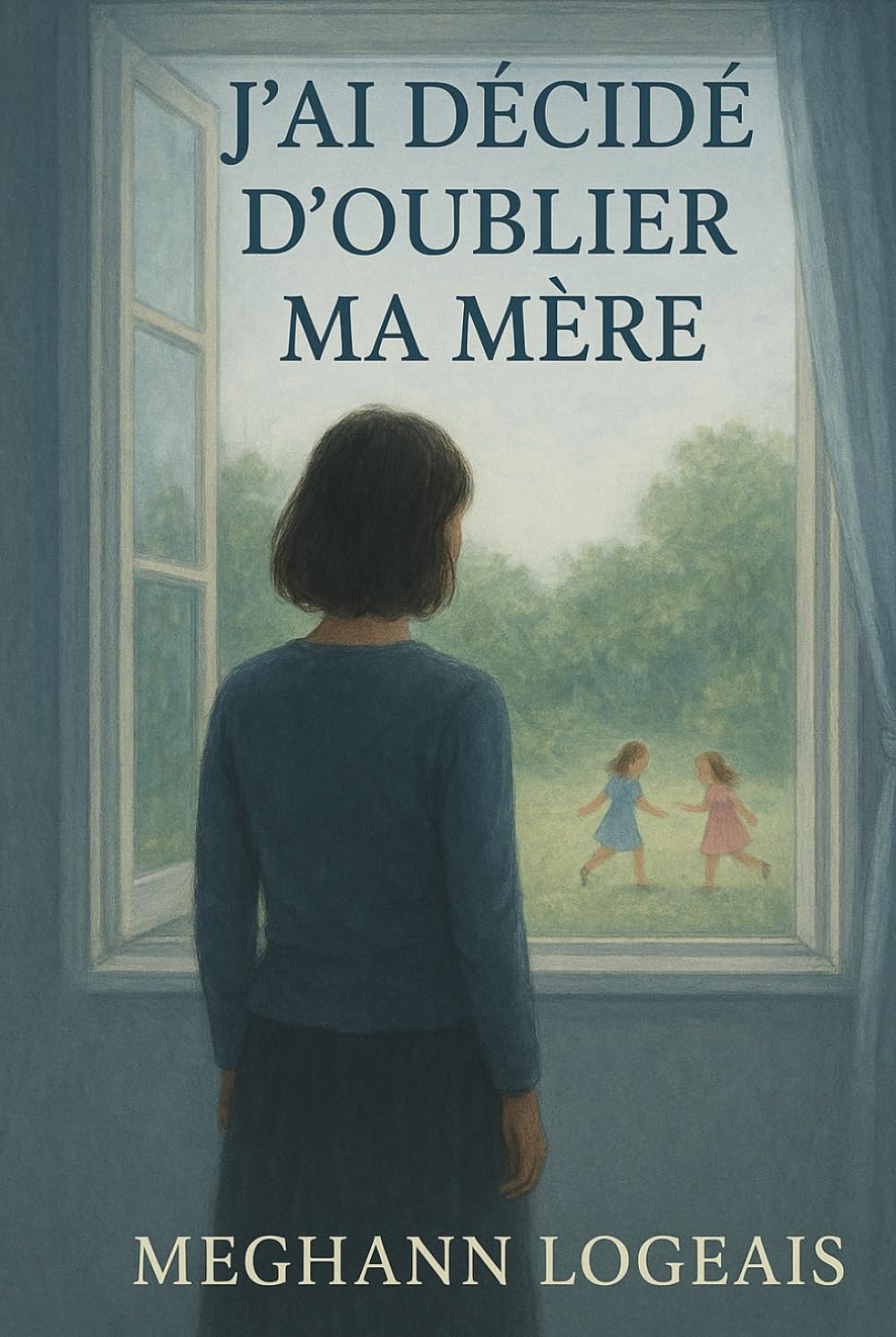 J'ai décidé d'oublier ma mère
