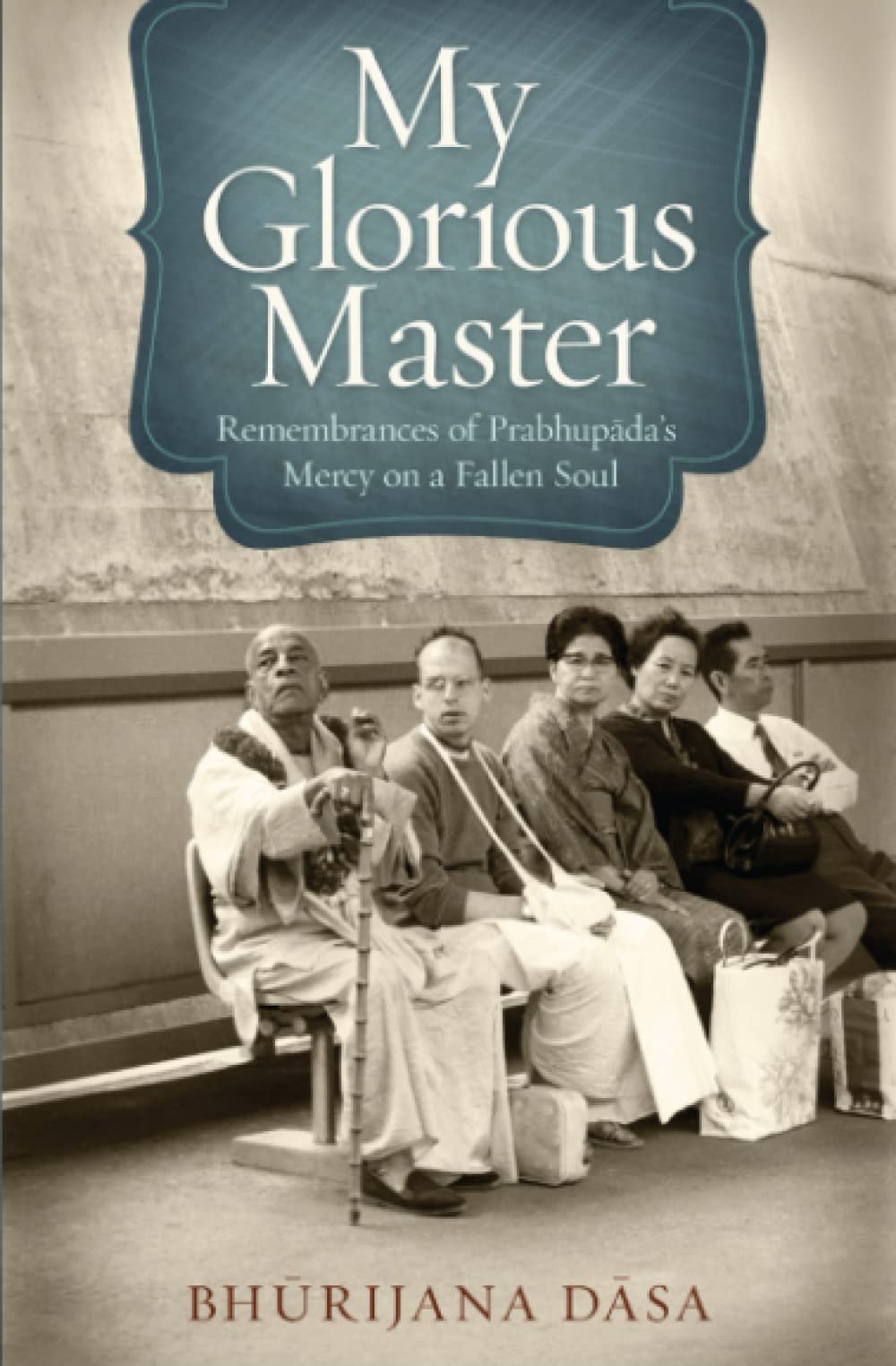 My Glorious Master: Remembrances of Prabhupada's Mercy On a Fallen Soul