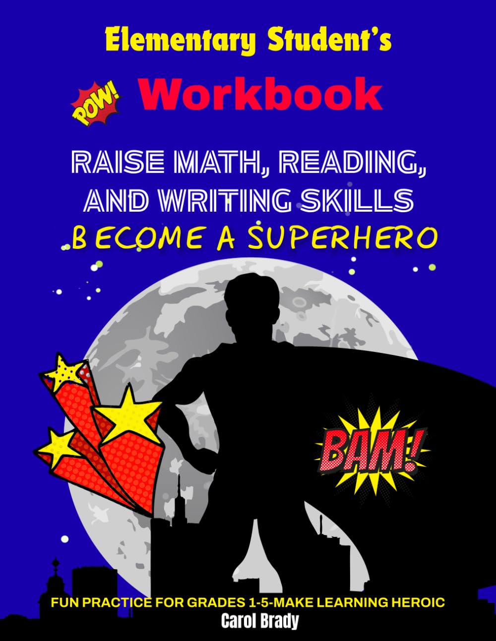 Elementary Student's Workbook: Raise Math, Reading and Writing Skills