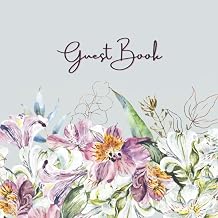 Guest Book- Elegant Guest Book for Baby Showers, Weddings, Birthdays, Vacation Rentals and Bed and Breakfast 8.5" x 8.5": Beautiful Peruvian Lily Bouquet Watercolor Illustrated Cover