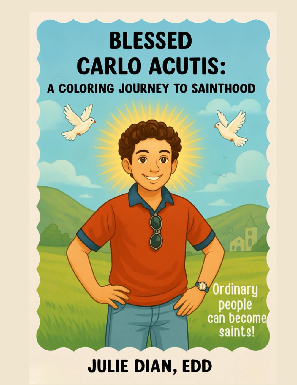 Blessed Carlos Acutis: A Coloring Journey to Sainthood (A Catholic Coloring Guide to Saints and More)