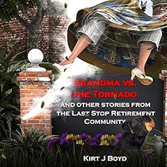Grandma vs. the Tornado: A Cozy Without the Mystery Audiolibro Por Kirt J Boyd arte de portada