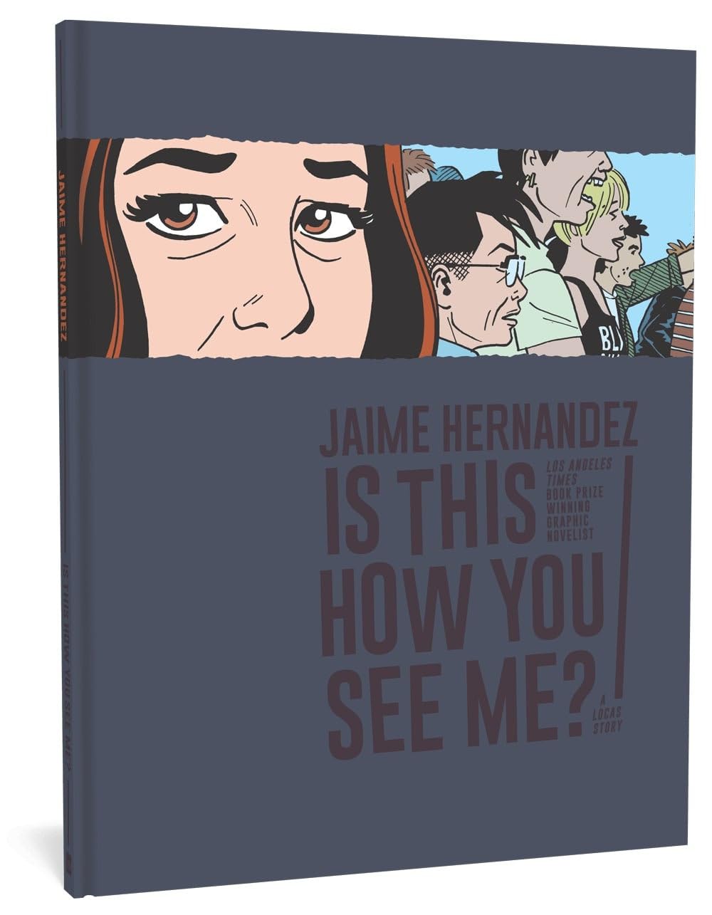 Is This How You See Me? by Jaime Hernandez (Hardback Book)