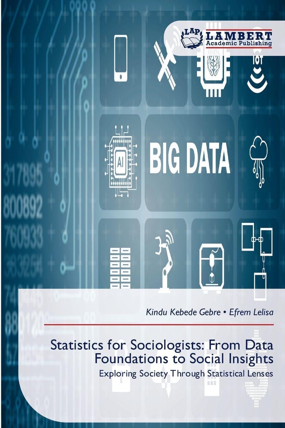 Statistics for Sociologists: From Data Foundations to Social Insights: Exploring Society Through Statistical Lenses