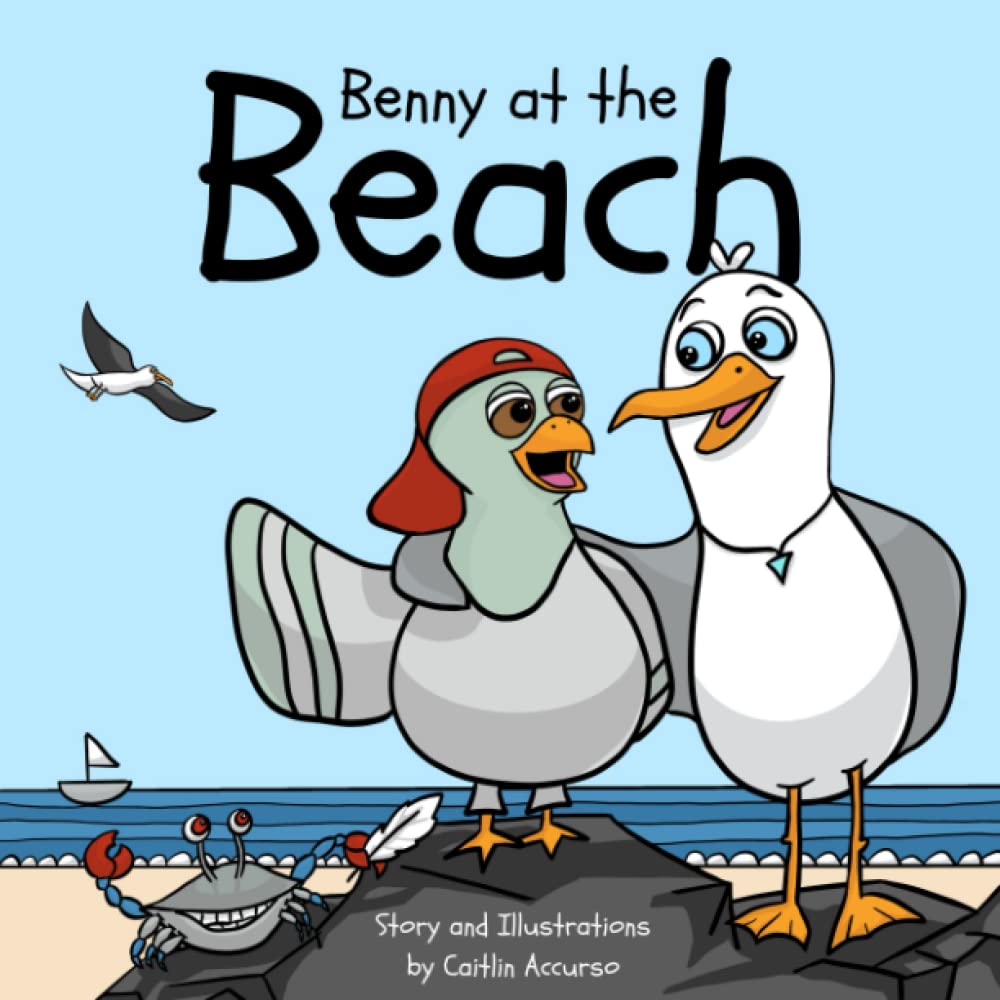 Benny at the Beach (The adventures of Benny & Sam: An Unlikely Friendship Between a Seagull and a Pigeon)