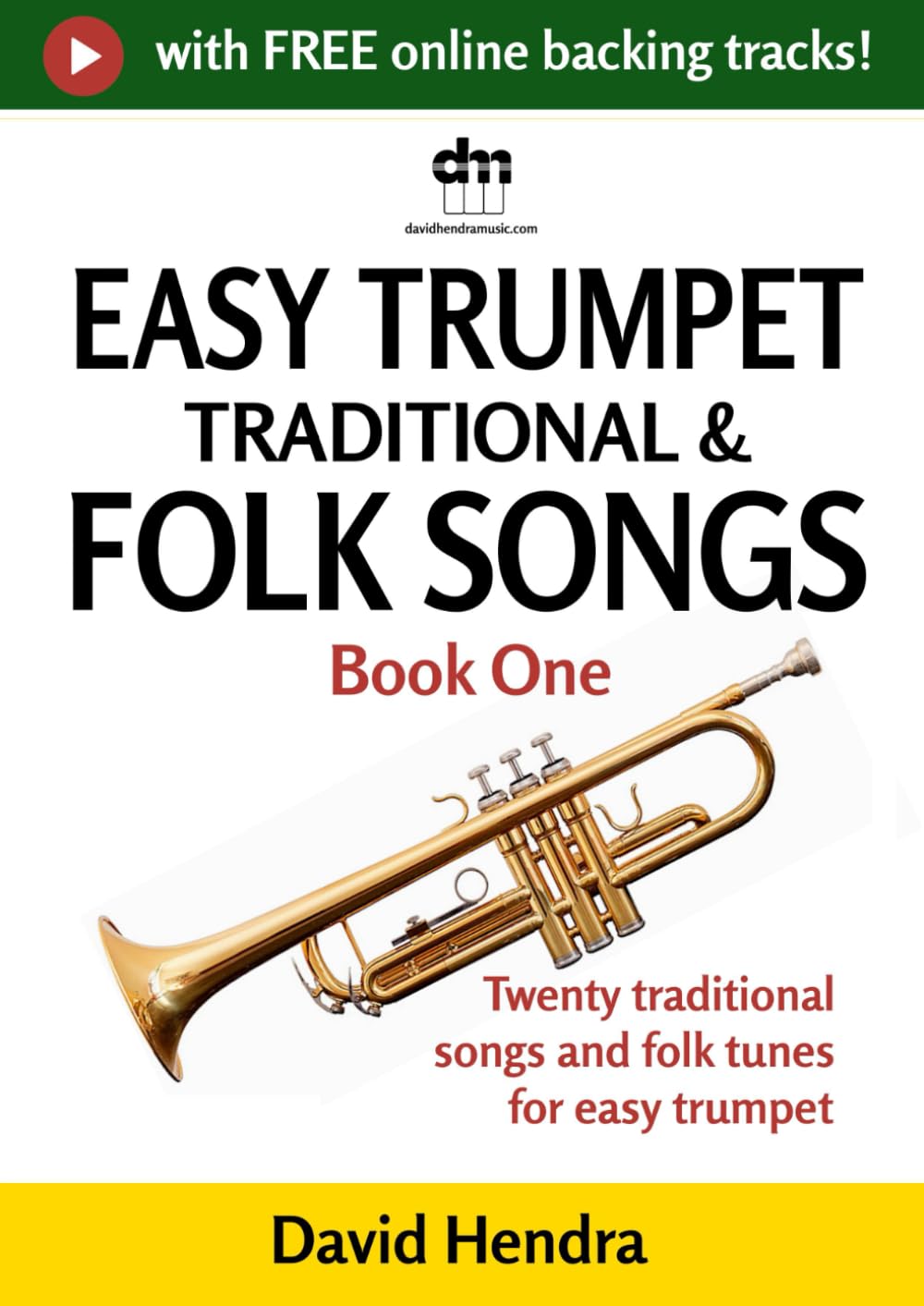 Easy Trumpet Traditional & Folk Songs - Book One: Twenty traditional songs & folk tunes arranged for easy trumpet (easy trumpet series)