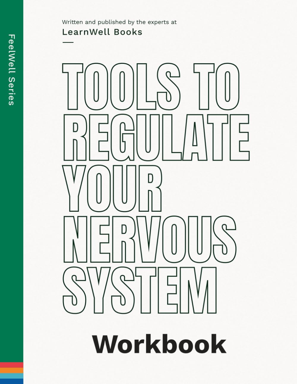 Tools To Regulate Your Nervous System: The Workbook (FeelWell Series)