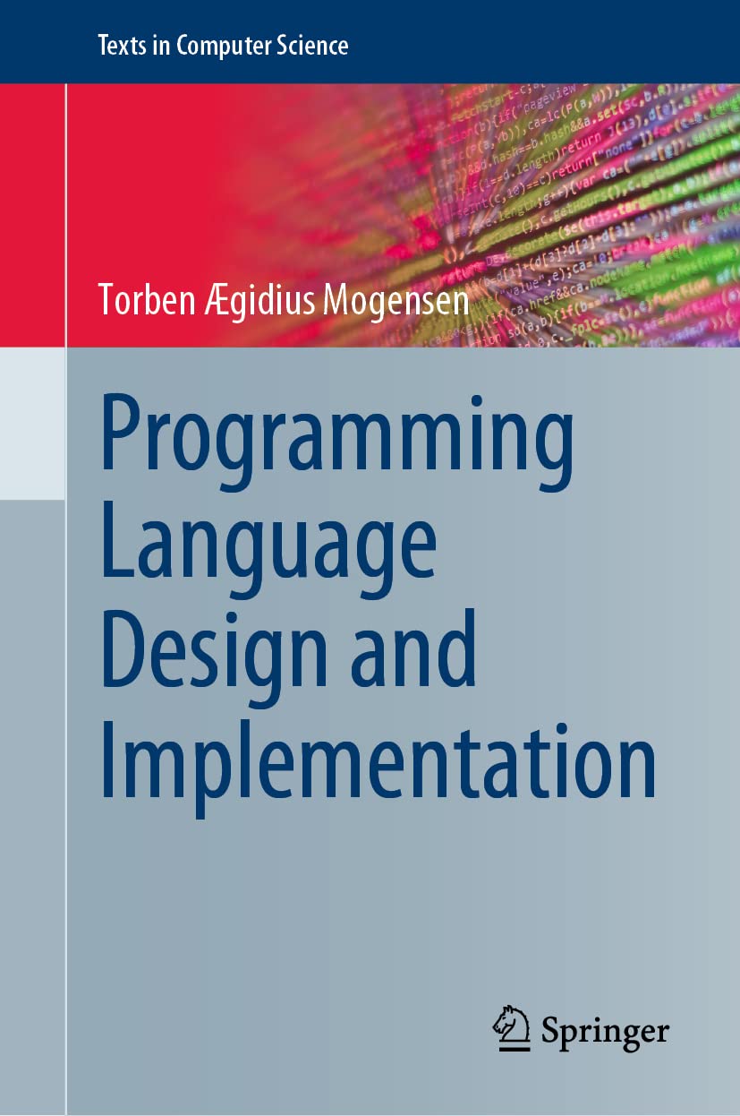 Programming Language Design and Implementation (Texts in Computer ...