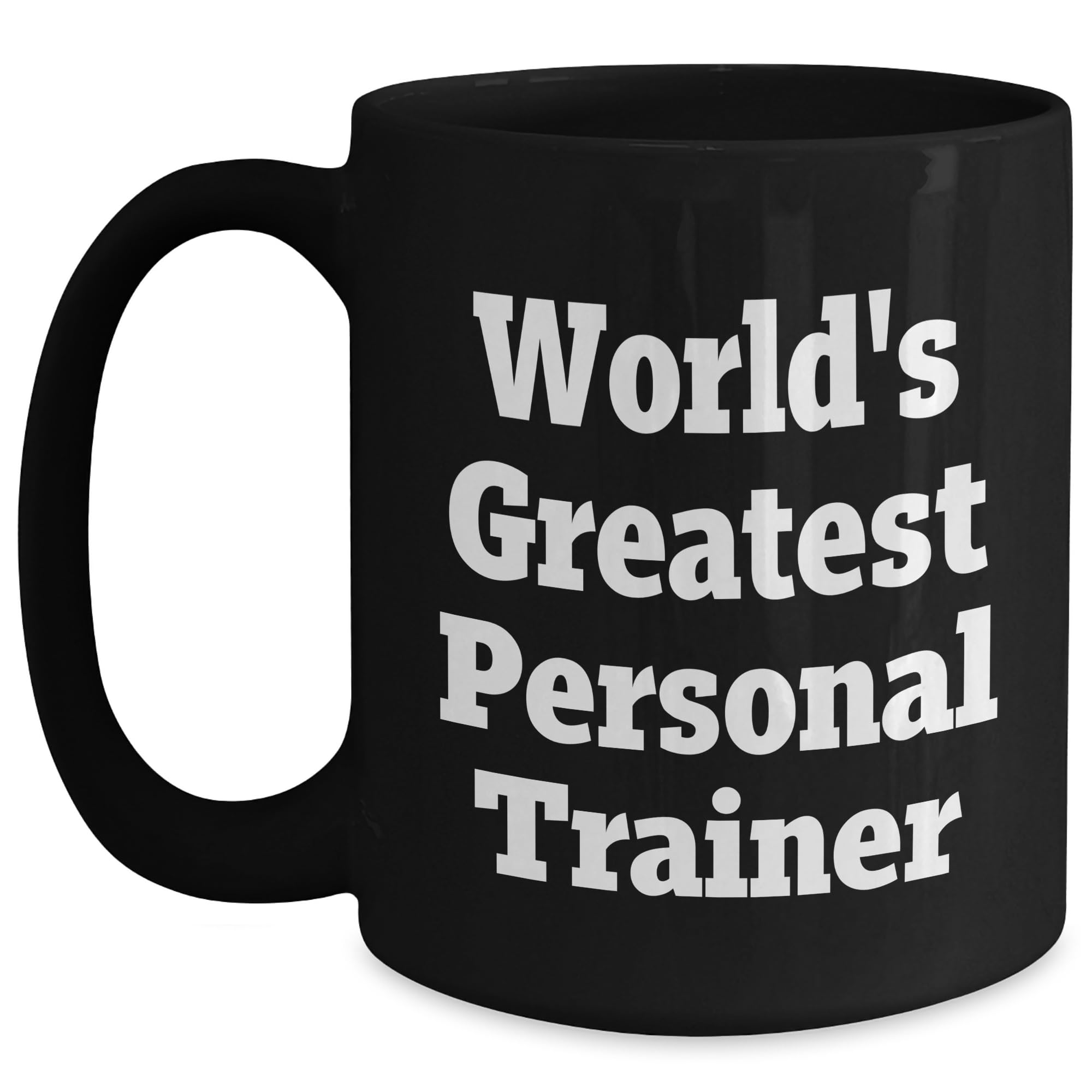Funny World's Greatest Personal Trainer Black Coffee Mug for Valentine's Unique Gifts from — funny ceramic mug from ShopProudGifts
