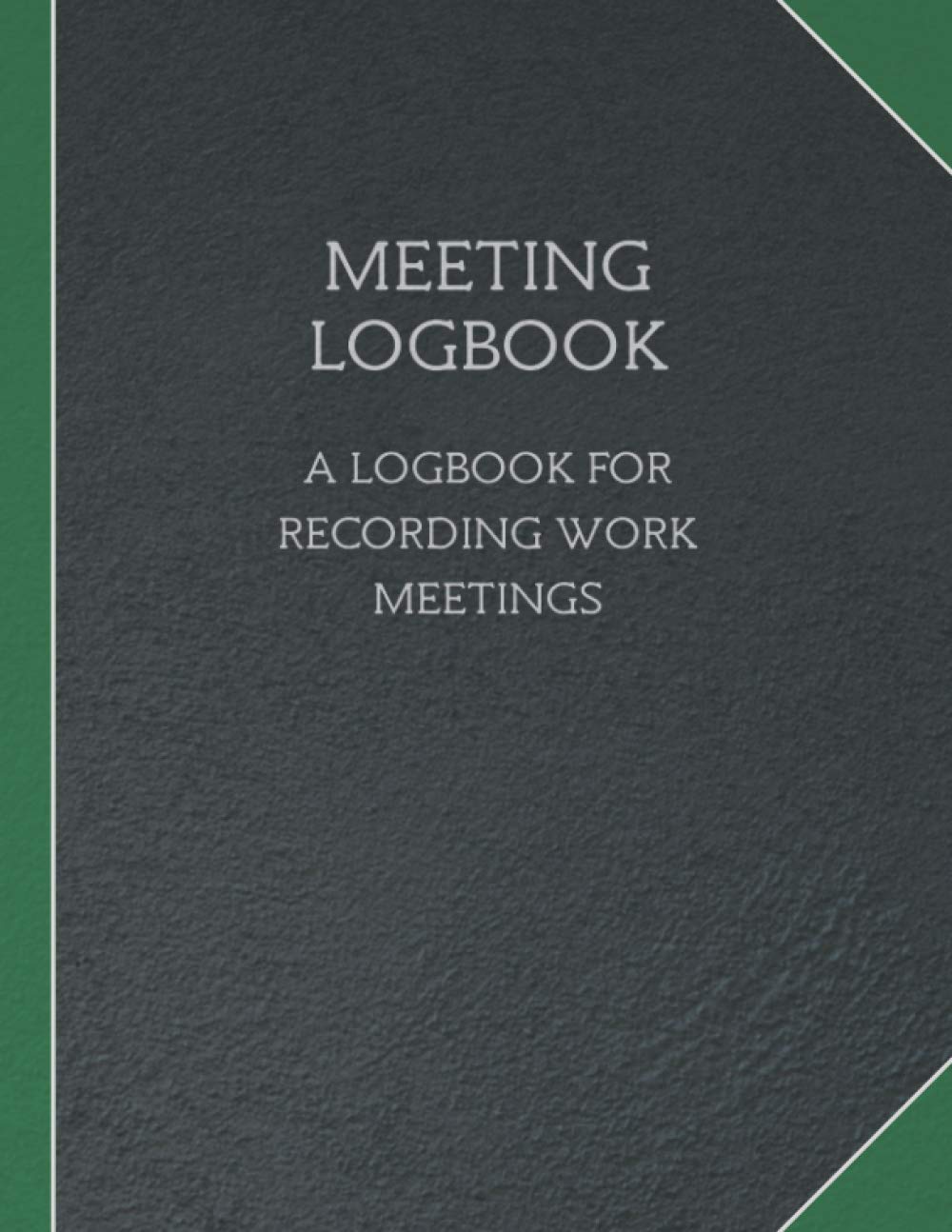 Meeting Logbook: A logbook for recording meeting minutes