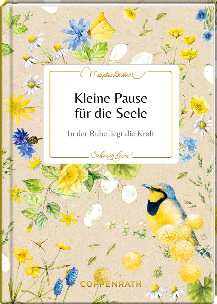 Kleine Pause für die Seele: In der Ruhe liegt die Kraft: Das bibliophile Geschenk für viele Gelegenheiten (Schöner lesen!, 55, Band 55)