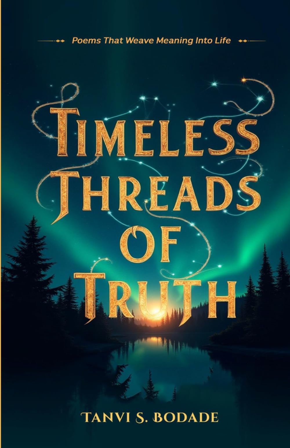 Timeless Threads of Truth: Poems That Weave Meaning Into Life